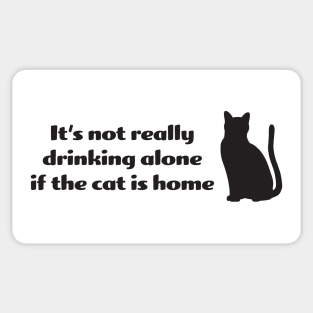 It's not drinking alone if the cat is home Sticker